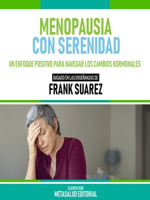 cover image of Menopausia Con Serenidad--Basado En Las Enseñanzas De Frank Suarez